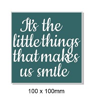 It's the little things that make us smile. 100 x 100 min buy 5 p